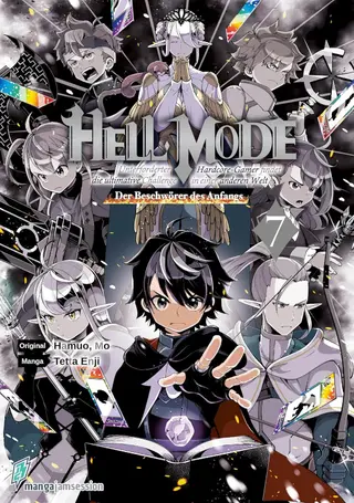 Hell Mode: Unterforderter Hardcore-Gamer findet die ultimative Challenge in einer anderen Welt – Der Beschwörer des Anfangs - Band 07