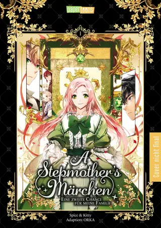 A Stepmother's Märchen – Eine zweite Chance für meine Familie - Band 01 A Stepmother's Märchen – Eine zweite Chance für meine Familie - Band 01