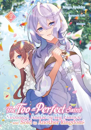 The Too-Perfect Saint: Tossed Aside by My Fiancé and Sold To Another Kingdom - Band 02
