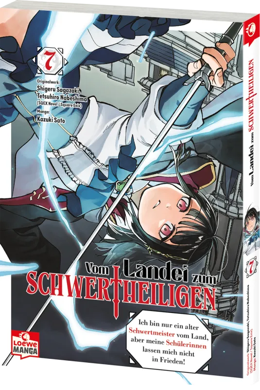 Vom Landei zum Schwertheiligen – Ich bin nur ein alter Schwertmeister vom Land, aber meine Schülerinnen lassen mich nicht in Frieden - Band 07