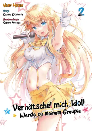 Verhätschel mich, Idol! – Werde zu meinem Groupie - Band 02