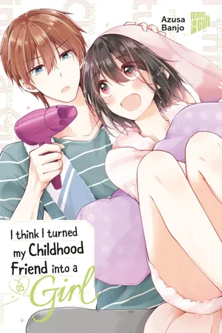 I think I turned my Childhood Friend into a Girl - Band 05