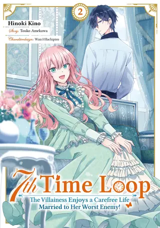 7th Time Loop: The Villainess Enjoys a Carefree Life Married to Her Worst Enemy! - Band 02 7th Time Loop: The Villainess Enjoys a Carefree Life Married to Her Worst Enemy! - Band 02