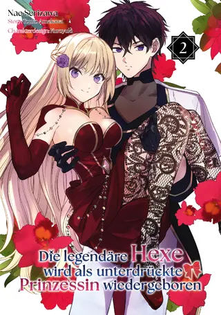 Die legendäre Hexe wird als unterdrückte Prinzessin wiedergeboren - Band 02 Die legendäre Hexe wird als unterdrückte Prinzessin wiedergeboren - Band 02