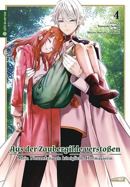 Aus der Zaubergilde verstoßen – Mein Neuanfang als königliche Hofmagierin - Band 04 Aus der Zaubergilde verstoßen – Mein Neuanfang als königliche Hofmagierin - Band 04