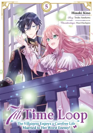 7th Time Loop: The Villainess Enjoys a Carefree Life Married to Her Worst Enemy! - Band 05