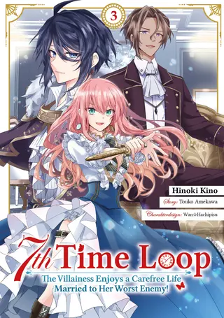 7th Time Loop: The Villainess Enjoys a Carefree Life Married to Her Worst Enemy! - Band 03 7th Time Loop: The Villainess Enjoys a Carefree Life Married to Her Worst Enemy! - Band 03