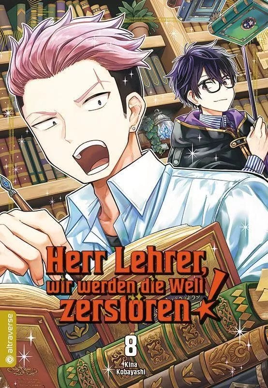 Herr Lehrer, wir werden die Welt zerstören! - Band 08